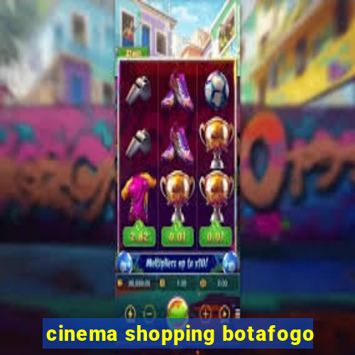 cinema shopping botafogo